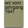 Wir vom Jahrgang 1941 door Horst Wisser