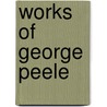 Works Of George Peele door Professor George Peele