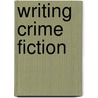 Writing Crime Fiction door Henry R.F. Keating