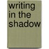 Writing in the Shadow