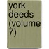 York Deeds (Volume 7)