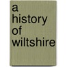 A History of Wiltshire door Onbekend