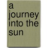 A Journey Into The Sun door Yasser Kamel