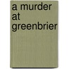 A Murder at Greenbrier door M. MacDarvey D.