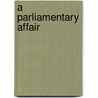 A Parliamentary Affair door Edwina Currie