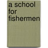 A School for Fishermen by Carlo Matos