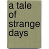A Tale of Strange Days door S. Westfall David