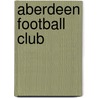 Aberdeen Football Club by Paul Lunney