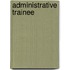 Administrative Trainee