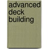 Advanced Deck Building by William Black
