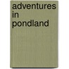 Adventures In Pondland door Frank Stevens