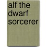 Alf the Dwarf Sorcerer by Lee Sewter