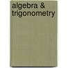 Algebra & Trigonometry by Jacqueline M. Dewar