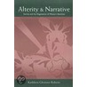 Alterity and Narrative door Kathleen Glenister Roberts