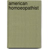 American Homoeopathist door General Books