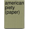 American Piety (Paper) door Rodney Stark