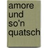 Amore und so'n Quatsch
