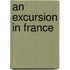 An Excursion In France