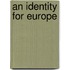 An Identity for Europe