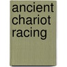 Ancient Chariot Racing by Not Available