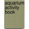 Aquarium Activity Book door Suzanne Ross