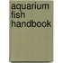 Aquarium Fish Handbook