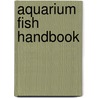 Aquarium Fish Handbook door Dick Mills