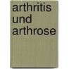 Arthritis und Arthrose by Gerhard Leibold