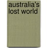 Australia's Lost World door Michael Archer