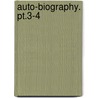 Auto-Biography. Pt.3-4 door Von Johann Wolfgang Goethe