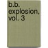 B.B. Explosion, Vol. 3
