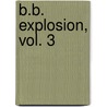 B.B. Explosion, Vol. 3 by Yasue Imai