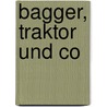 Bagger, Traktor und co by Armin Täubner