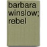Barbara Winslow; Rebel