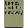 Barney and the Runaway door Max Elliot Anderson