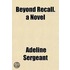 Beyond Recall. A Novel