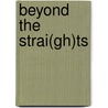 Beyond The Strai(Gh)Ts by Unknown