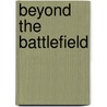 Beyond the Battlefield door David W. Blight