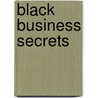 Black Business Secrets door Dante Lee
