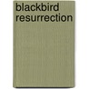 Blackbird Resurrection door Colonel Joe Reich Usaf (retired)
