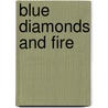 Blue Diamonds and Fire door Daniel Millard