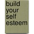 Build Your Self Esteem