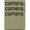 Camera, Camera, Camera door Kazura Matsumoto