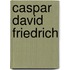 Caspar David Friedrich