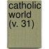 Catholic World (V. 31)