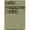 Celtic Magazine (1886) door Sir Alexander MacKenzie