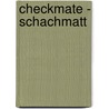 Checkmate - Schachmatt door Karin Grüning