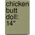 Chicken Butt Doll: 14"