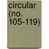 Circular (No. 105-119)