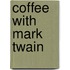 Coffee with Mark Twain